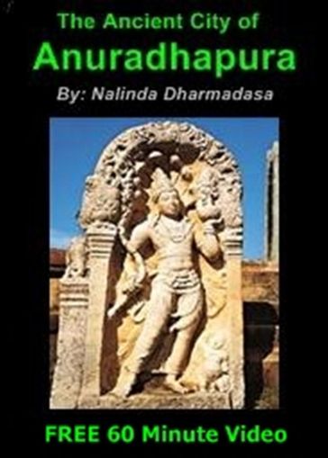 The Ancient City of Anuradhapura. - Nalinda Dharmadasa