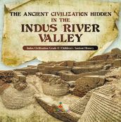 The Ancient Civilization Hidden in the Indus River Valley Indus Civilization Grade 6 Children s Ancient History