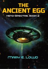 The Ancient Egg (Xeno-Spectre Book 2)