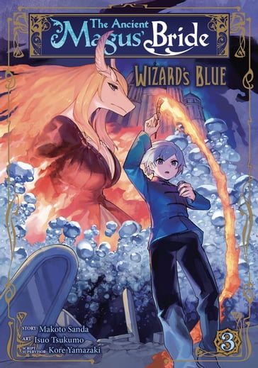 The Ancient Magus' Bride: Wizard's Blue Vol. 3 - Isuo Tsukumo - Makoto Sanda