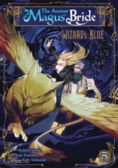The Ancient Magus  Bride: Wizard s Blue Vol. 5