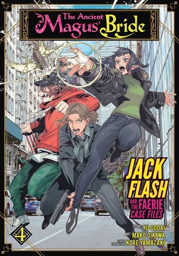 The Ancient Magus' Bride: Jack Flash and the Faerie Case Files Vol. 4 - Yu Godai - Mako Oikawa