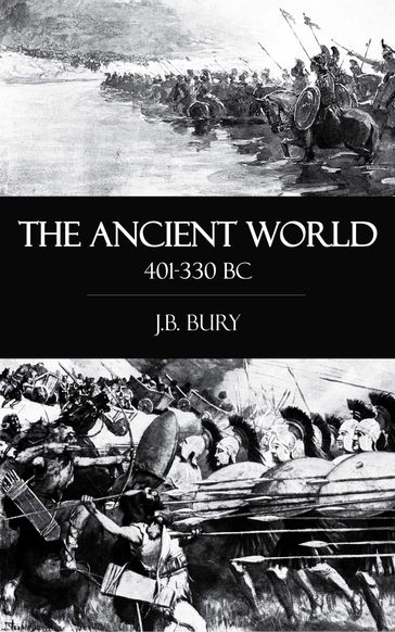 The Ancient World 401-330 BC - J. B. Bury