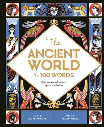 The Ancient World in 100 Words - Clive Gifford