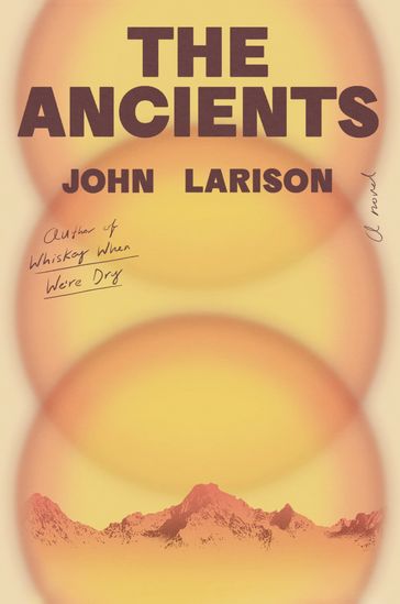 The Ancients - John Larison