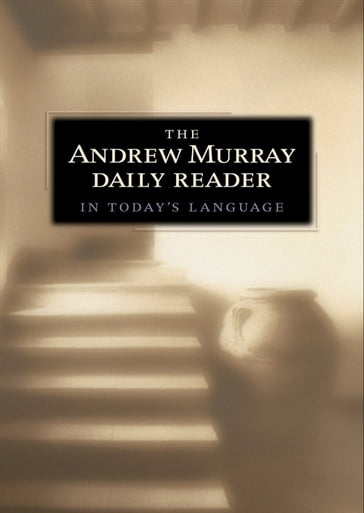 The Andrew Murray Daily Reader in Today's Language - Andrew Murray