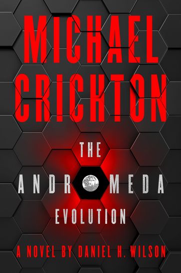 The Andromeda Evolution - Daniel H. Wilson - Michael Crichton