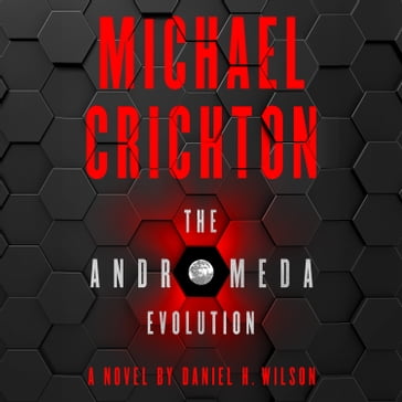 The Andromeda Evolution - Michael Crichton - Daniel H. Wilson