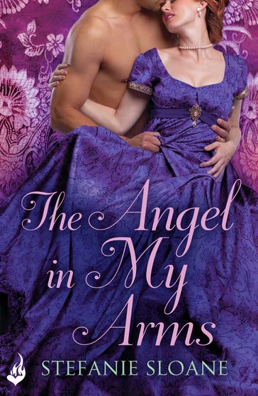 The Angel In My Arms: Regency Rogues Book 2 - Stefanie Sloane