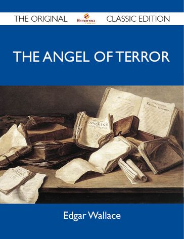 The Angel Of Terror - The Original Classic Edition - Edgar Wallace