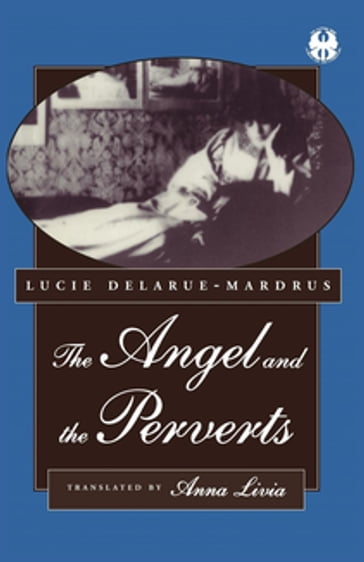 The Angel and the Perverts - Lucie Delarue-Mardrus - Anna Livia