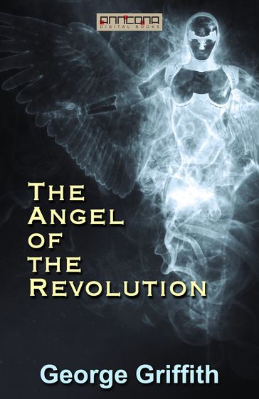 The Angel of the Revolution - George Griffith