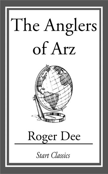 The Anglers of Arz - Roger Dee
