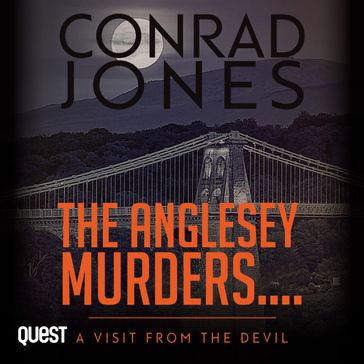 The Anglesey Murders: A Visit from the Devil - Conrad Jones