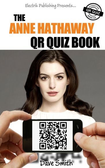 The Anne Hathaway QR Quiz Book - Dave Smith