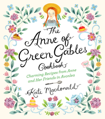 The Anne of Green Gables Cookbook - Kate Macdonald - L.M. Montgomery