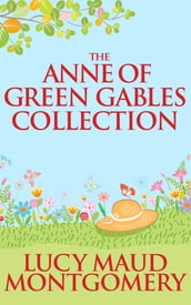 The Anne of Green Gables Collection