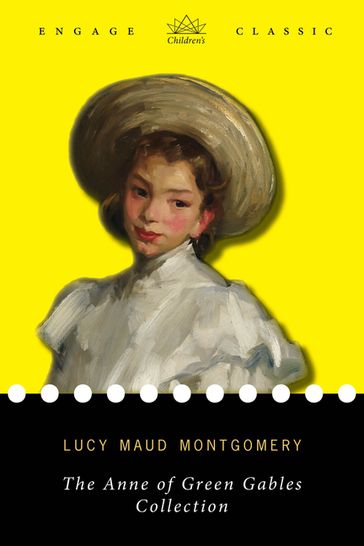 The Anne of Green Gables Collection: Six Novels (Anne of Green Gables, Anne of Avonlea, Anne's House of Dreams, Rainbow Valley, and Rilla of Ingleside) - Lucy Maud Montgomery