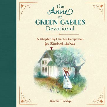 The Anne of Green Gables Devotional - Rachel Dodge