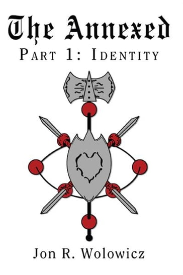 The Annexed: Part 1: Identity - Jon R. Wolowicz