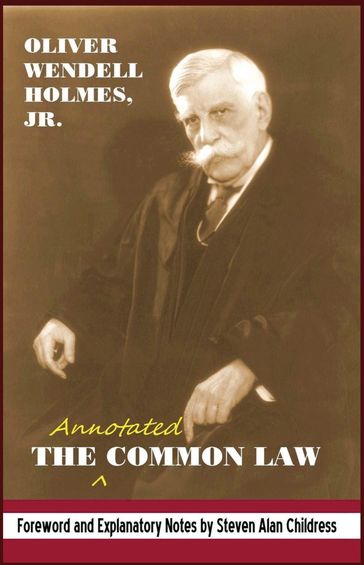 The Annotated Common Law: with 2010 Foreword and Explanatory Notes - Steven Alan Childress