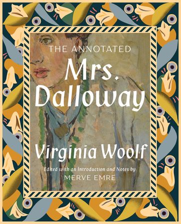 The Annotated Mrs. Dalloway (The Annotated Books) - Merve Emre - Virginia Woolf