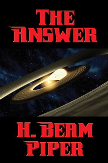 The Answer - H. Beam Piper