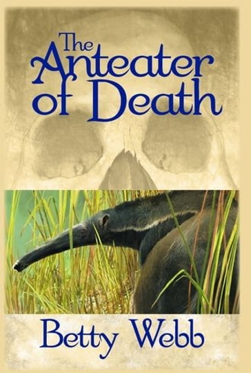 The Anteater Of Death : A Gunn Zoo Mystery - Betty Webb