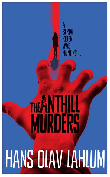The Anthill Murders - Hans Olav Lahlum