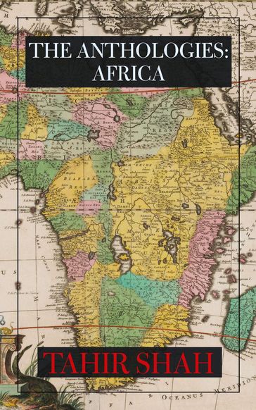 The Anthologies: Africa - Tahir Shah