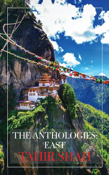The Anthologies: East - Tahir Shah