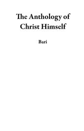 The Anthology of Christ Himself