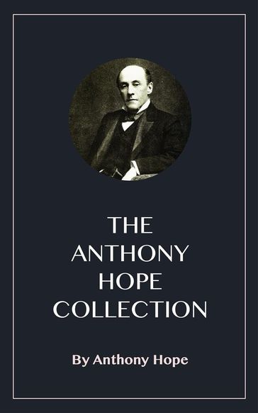 The Anthony Hope Collection - Anthony Hope