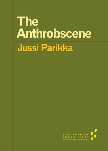 The Anthrobscene - Jussi Parikka