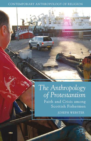 The Anthropology of Protestantism - Joseph Webster