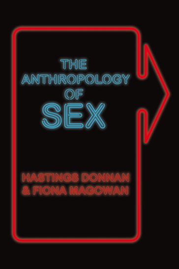 The Anthropology of Sex - Fiona Magowan - Hastings Donnan