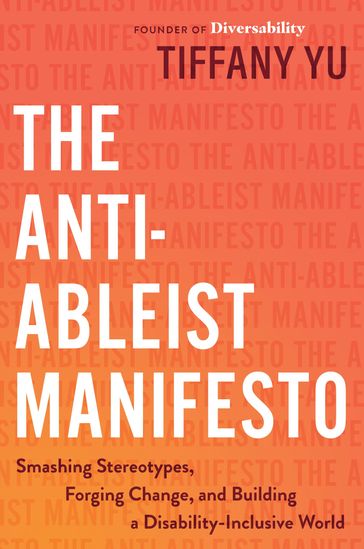The Anti-Ableist Manifesto - Tiffany Yu