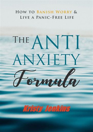 The Anti Anxiety Formula - Kristy Jenkins