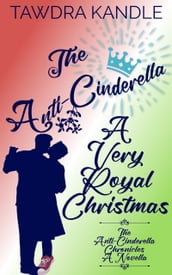 The Anti-Cinderella: A Very Royal Christmas