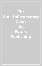 The Anti-Inflammatory Guide