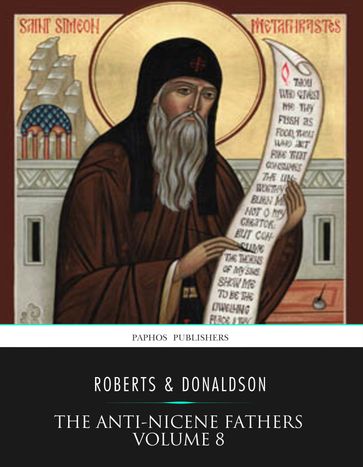 The Anti-Nicene Fathers Volume 8 - Rev. Alexander Roberts