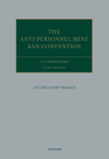 The Anti-Personnel Mine Ban Convention - Stuart Casey-Maslen
