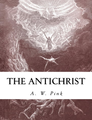 The Antichrist - A. W. Pink