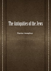 The Antiquities Of The Jews