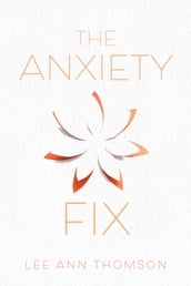 The Anxiety Fix