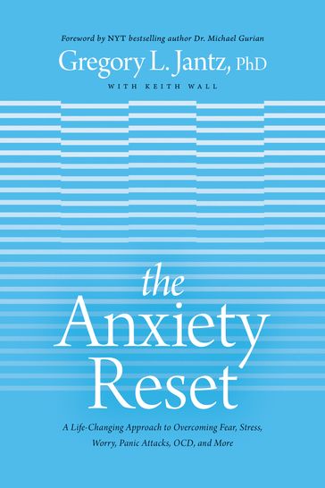 The Anxiety Reset - Ph.D. Gregory L. Jantz