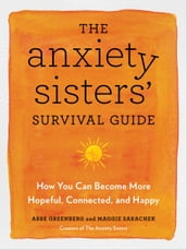 The Anxiety Sisters  Survival Guide