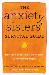 The Anxiety Sisters  Survival Guide