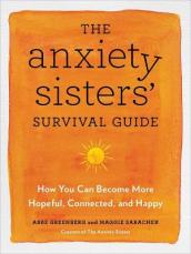 The Anxiety Sisters  Survival Guide