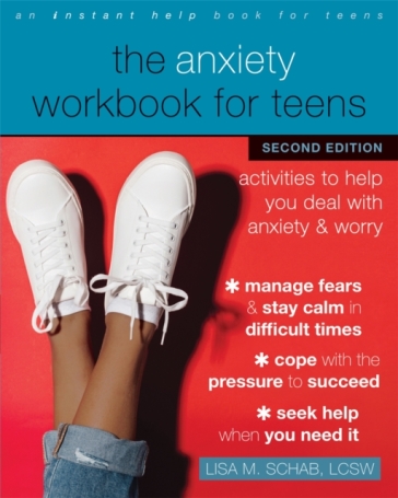 The Anxiety Workbook for Teens - Lisa M. Schab